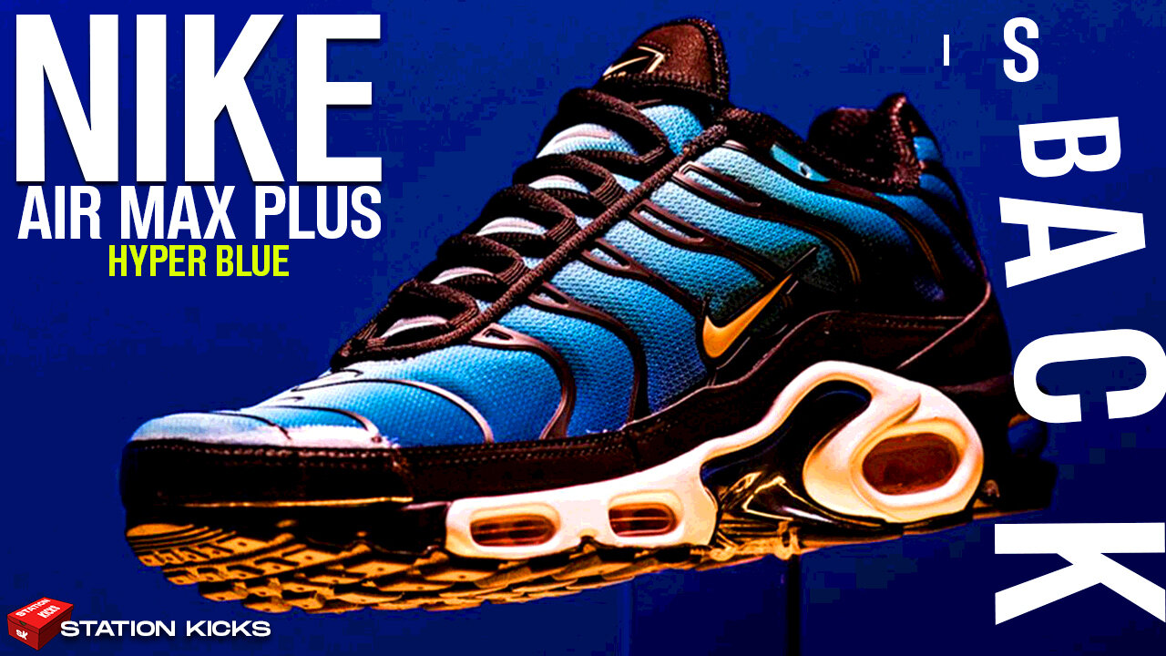 THE NIKE AIR MAX PLUS HYPER BLUE ARE BACK ⚡, (Story included)