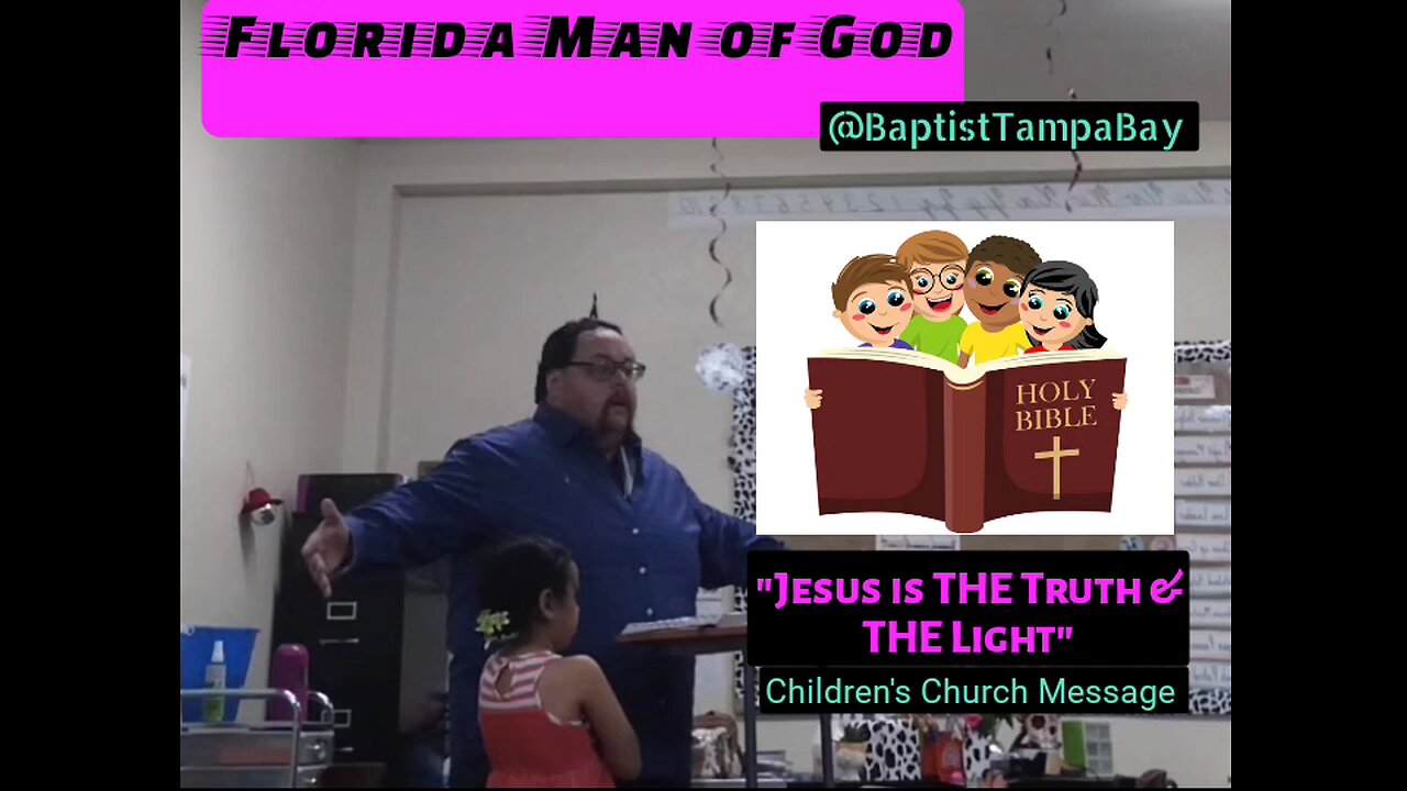 Jesus is THE Truth & THE Light: Childrens Church Bible Preaching