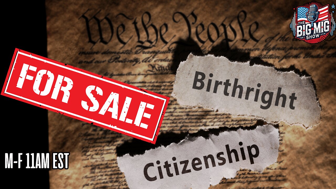 Birthright Citizenship FOR SALE! SCOTUS Rehearing Now!