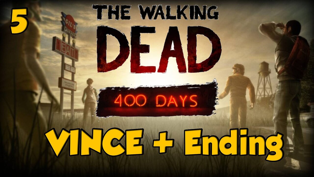 VINCE + ENDING - The Walking Dead 400 Days DLC Walkthrough Ep.5 w/Tailsly w/Tailsly
