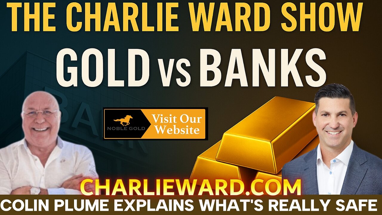 GOLD VS BANKS COLIN PLUME EXPLAINS WHATS REALLY SAFE WITH CHARLIE WARD