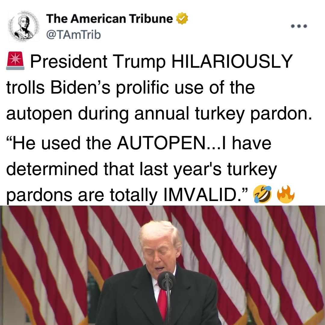 Trump Hilariously Declares Biden’s Turkey Pardons Were Invalid Because Of Autopen