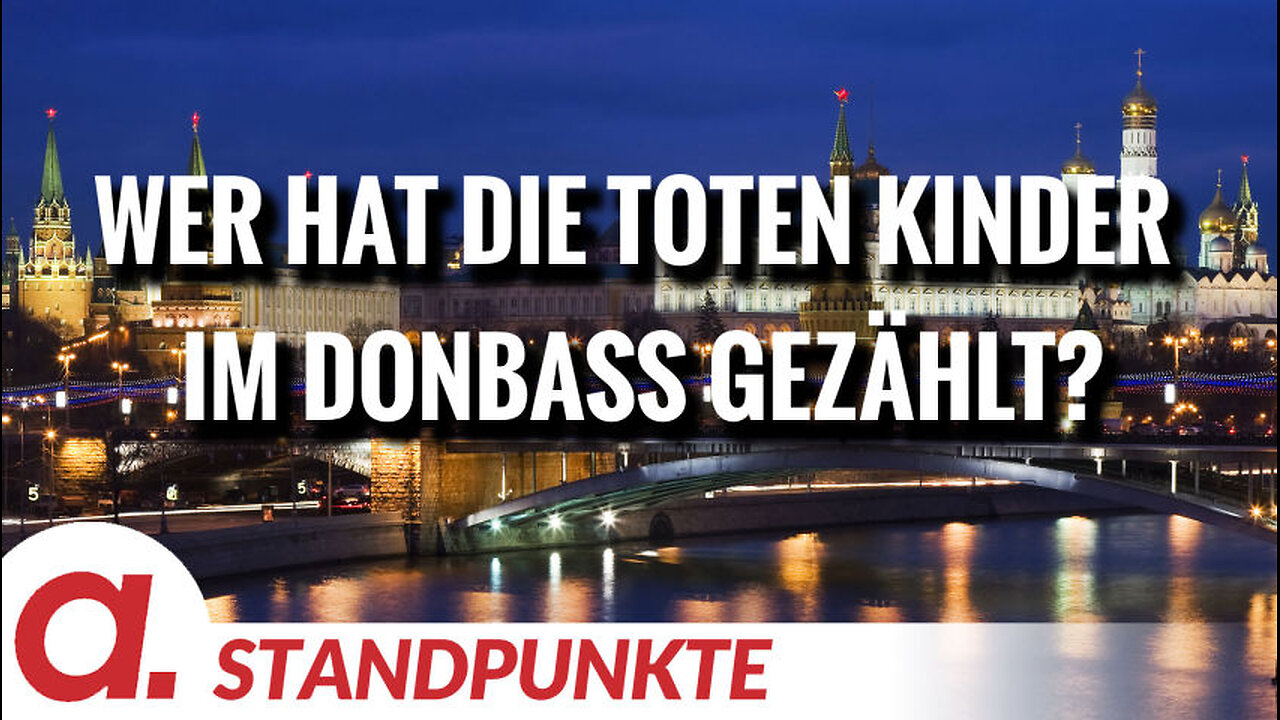 Wer hat die toten Kinder im Donbass gezählt? | Von Peter Frey