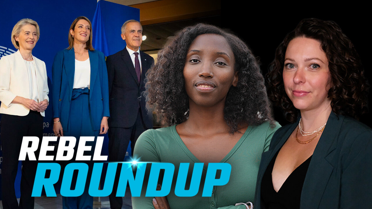 Carney's 'new world order' talk, Trump calls Canada-EU partnership 'hostile' | Rebel Roundup thumbnail