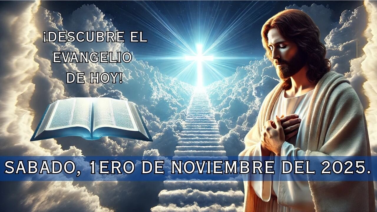 🙏✨¡Descubre el Evangelio de hoy Sábado, 1ero de Noviembre del 2025✨🙏
