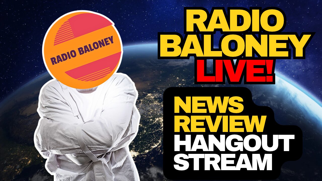 Radio Baloney Live! News Review Hangout Stream