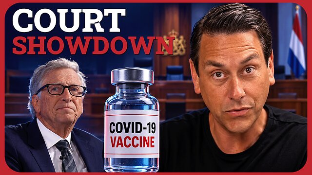 Bill Gates Is In REAL TROUBLE over the Covid Vax & The Dutch Court Is Not Backing Down