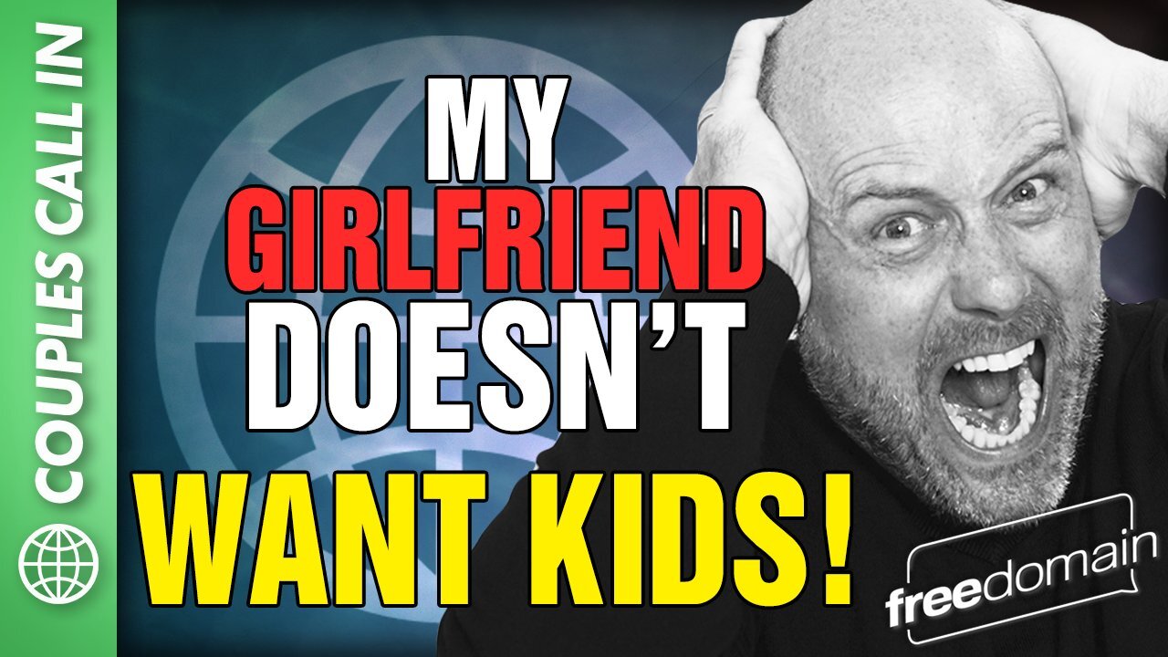 My Girlfriend Doesnt Want Kids! CALL IN SHOW