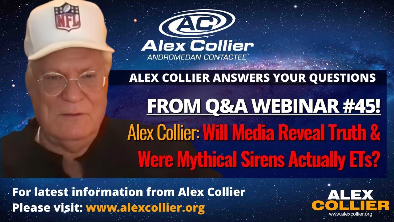 Alex Collier: Will Media Reveal Truth & Were Mythical Sirens Actually ETs?