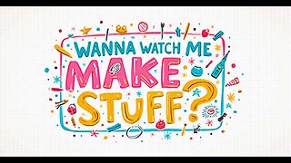 Wanna Watch Me Create?