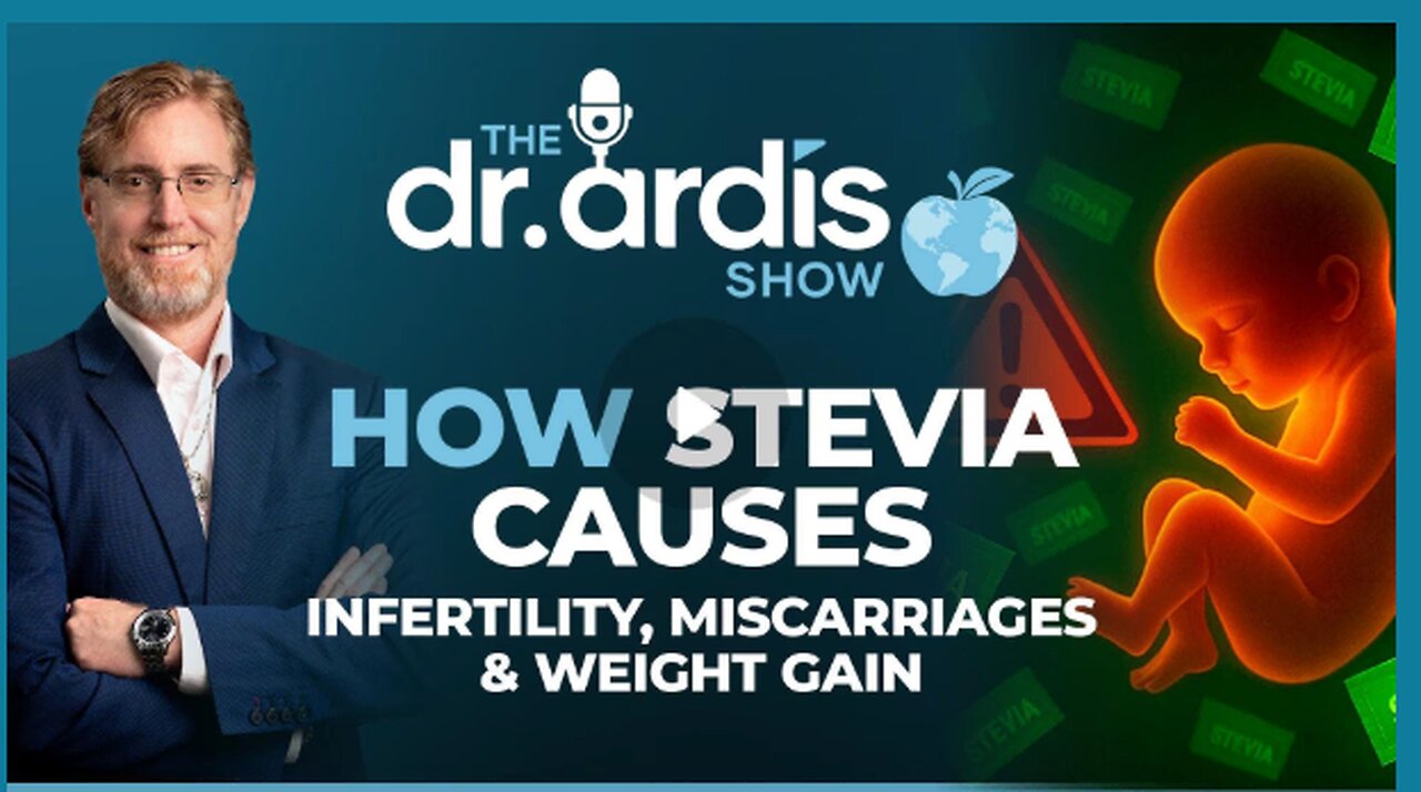 Dr. Bryan Ardis: How Stevia Causes Infertility, Miscarriages & Weight Gain!