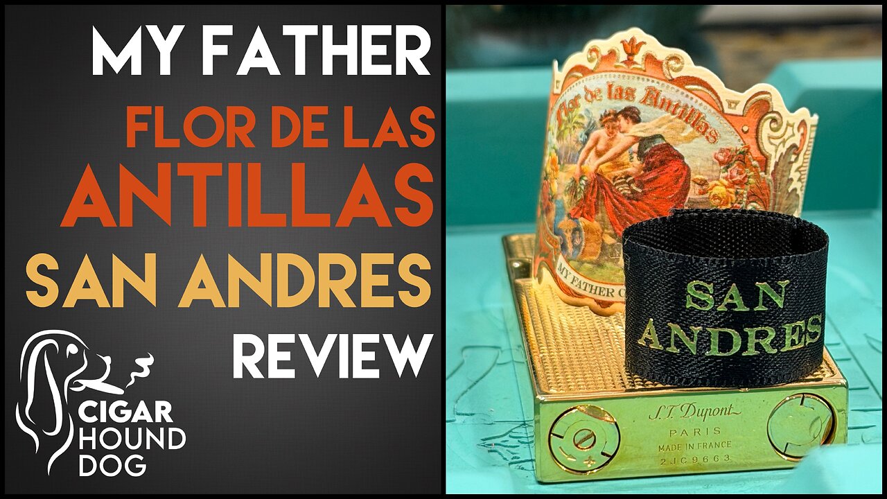 My Father Flor De Las Antillas San Andres Cigar Review