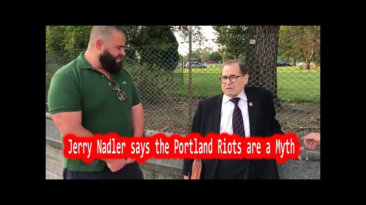 Jerry Nadler says the Portland Riots are a Myth (July 27 2020)