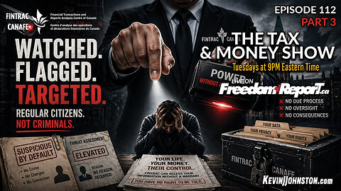 Watched | Flagged | Targeted | Regular Citizens | Not Criminals! - Part 3 | The Tax & Money Show 112