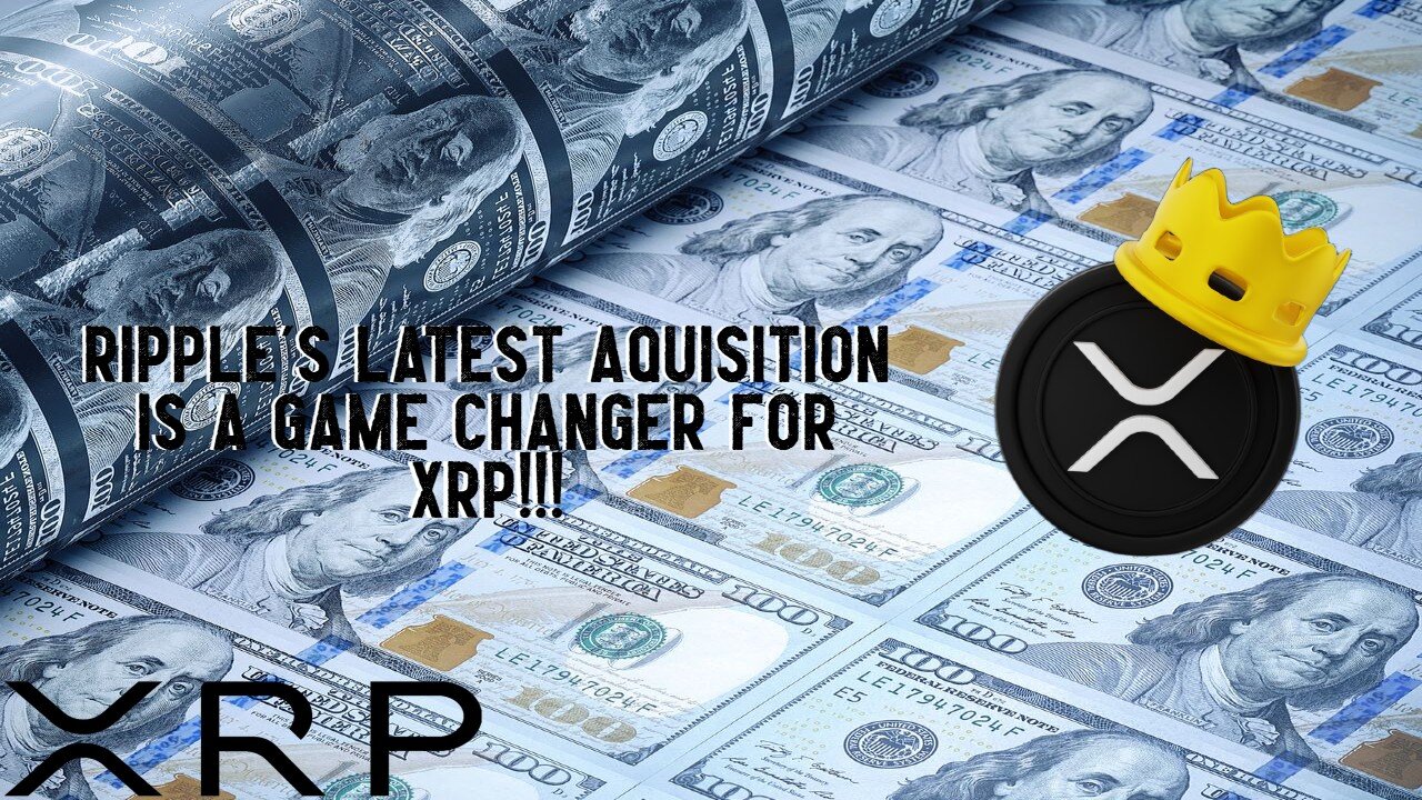 Ripples Latest Acquisition Is A GAME CHANGER For XRP!!!