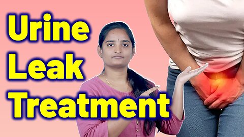 Best Treatment For Urine Leakage, Overactive Bladder Syndrome, Bladder Leakage | Homeopathy Medicine