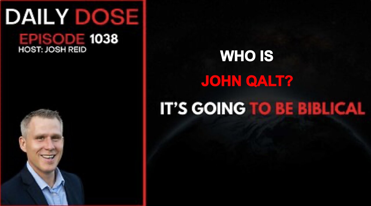 THE DAILY DOSE W/ JOSH REID. ITS GOING TO BE BIBLICAL. WHO IS JOHN QALT?