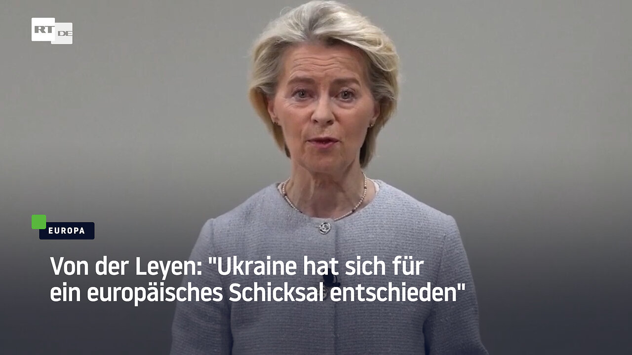 Von der Leyen: Ukraine hat sich für ein europäisches Schicksal entschieden