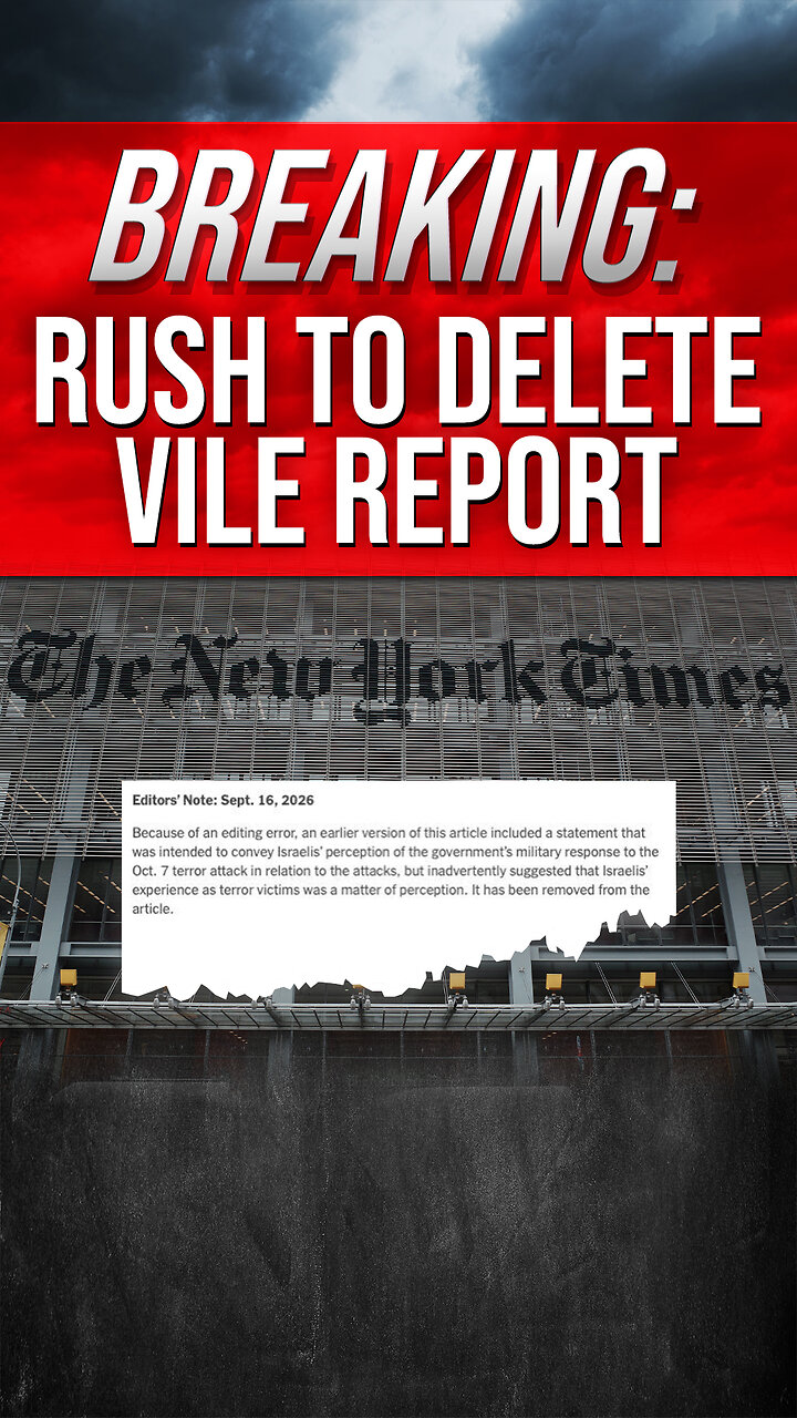 NYT Editor Rushes to Delete Disturbing Report thumbnail