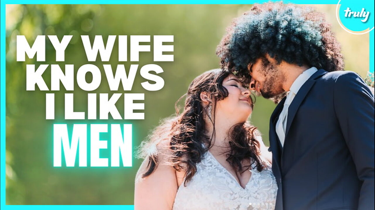 I Married A Man Who Likes Men - But Hes Not Gay | LOVE DONT JUDGE