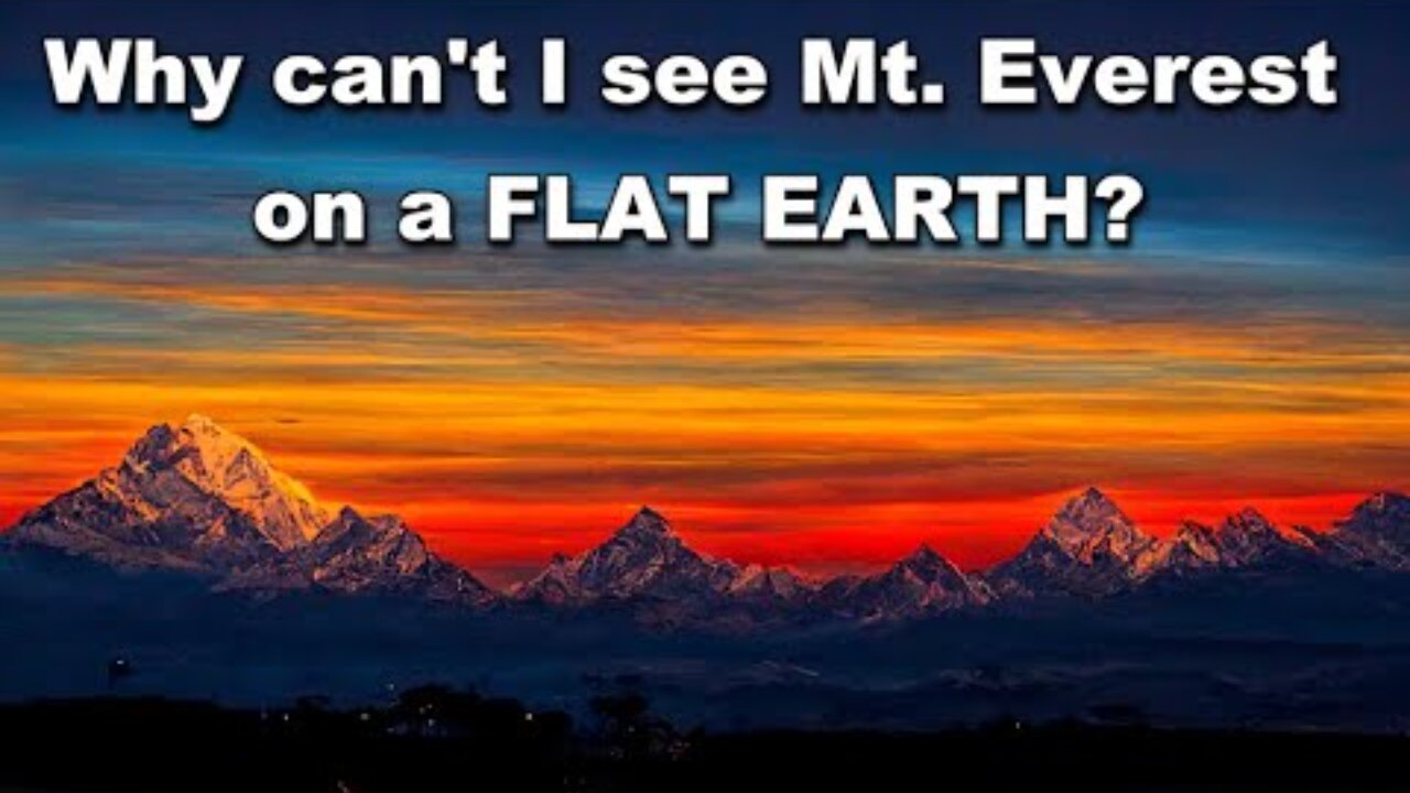 Why cant I see Mt Everest on Flat Earth?