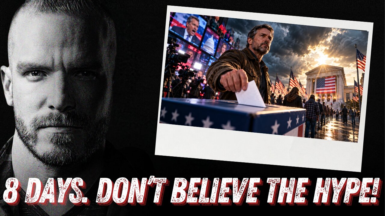 8 Days Until Judgement Day! Don’t Believe The Hype….VOTE!