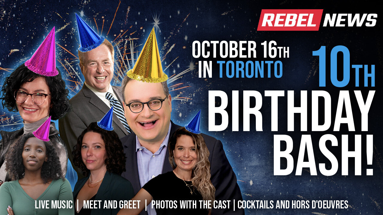 Rebel News 10th birthday bash heads to Toronto — get your tickets now!