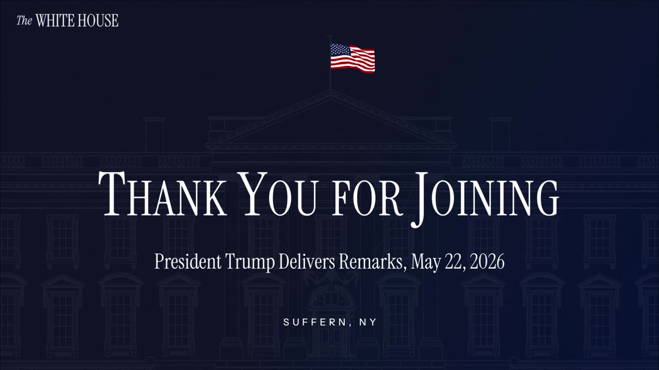 President Trump Delivers Remarks, May 22, 2026