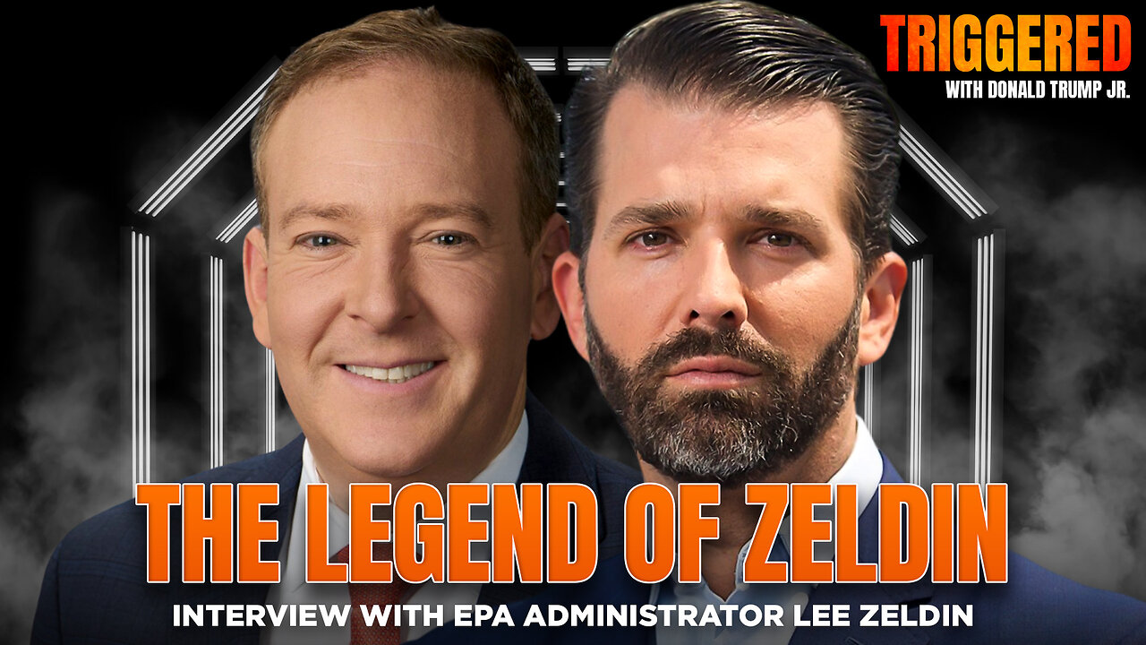 The Legend of Zeldin Just Keeps on Growing, Interview with EPA Administrator | Triggered Ep.342