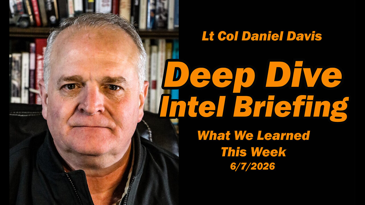 Deep Dive Intel Briefing /Lt Col Daniel Davis