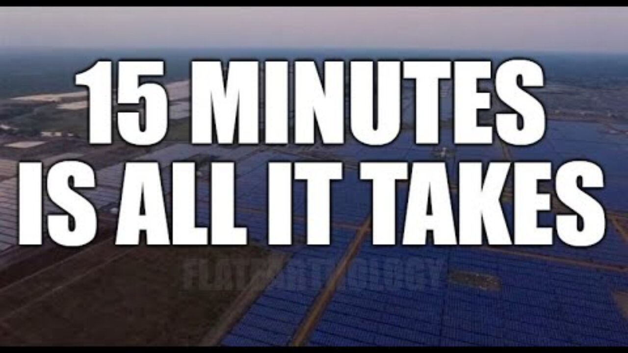 15 MINUTES is all it takes to try and understand TRUTH