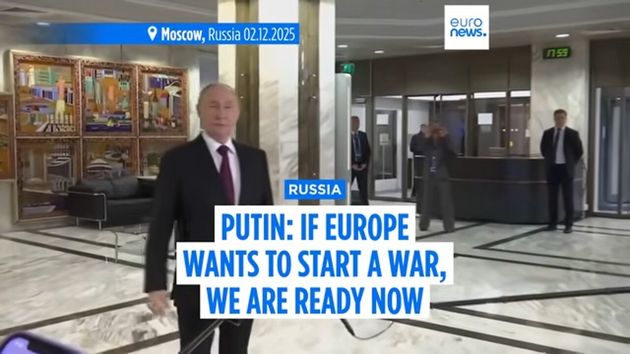 If Europe wants to start a war we are ready now, Russias Putin says