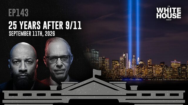 25 Years After 9/11 | EP143 | The White House Podcast LIVE 🏛🔴