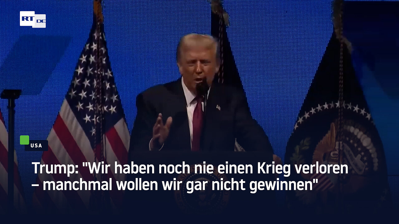 Trump: Wir haben noch nie einen Krieg verloren – manchmal wollen wir gar nicht gewinnen
