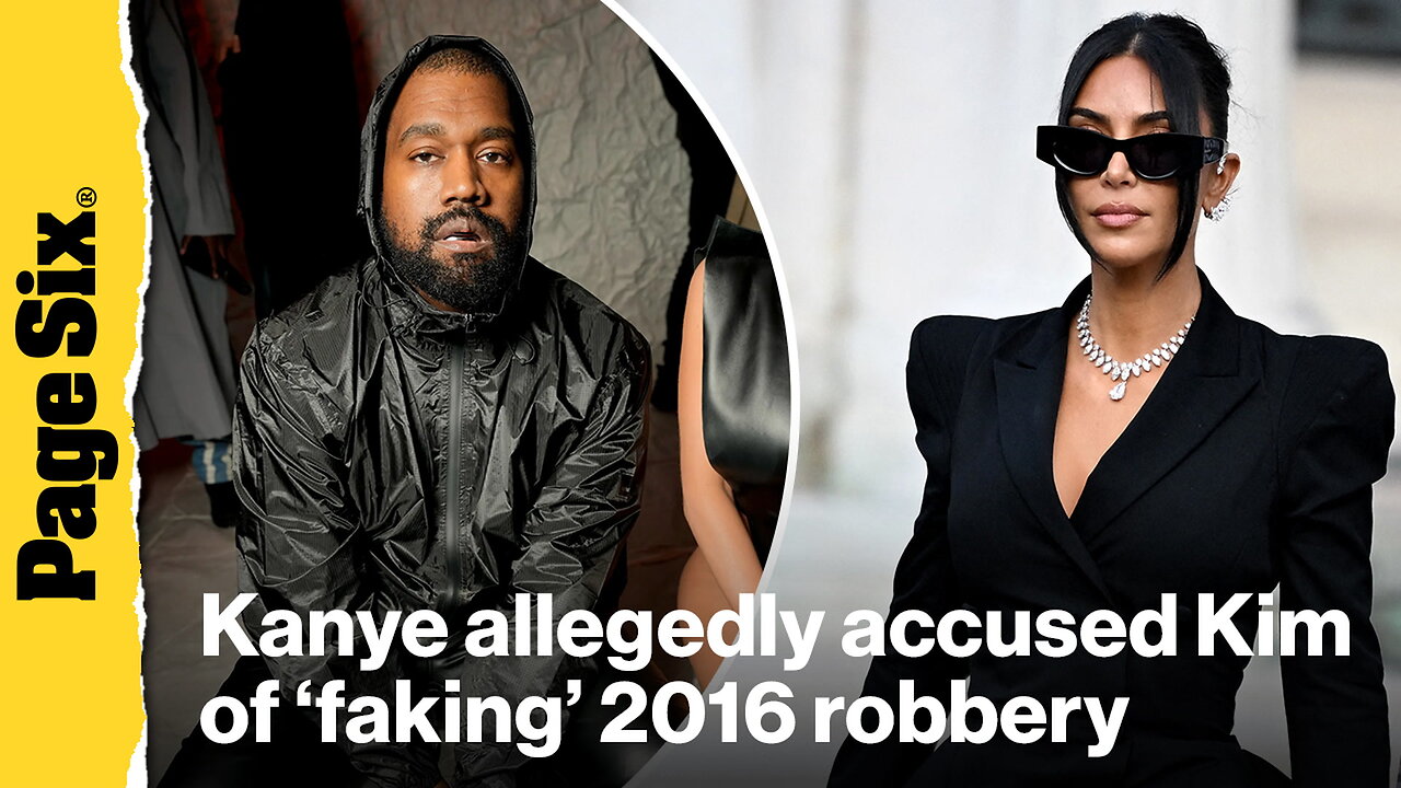 Kanye West allegedly accused Kim Kardashian of faking 2016 Paris robbery
