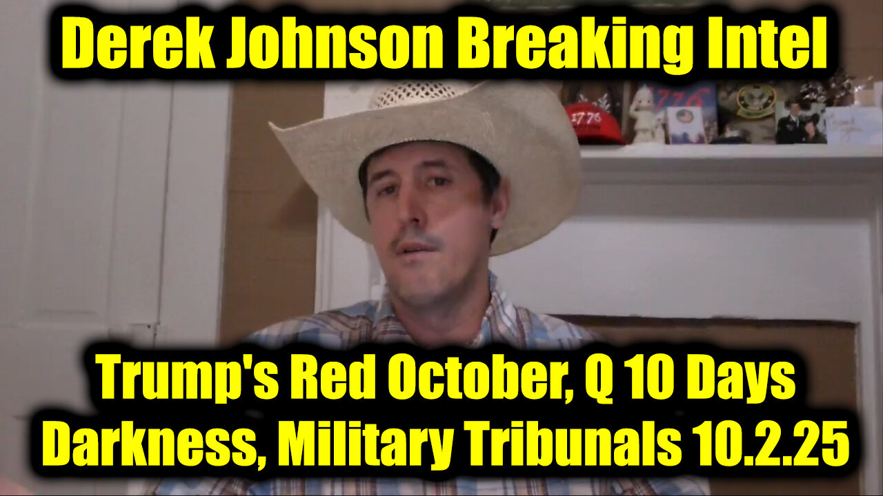 Derek Johnson Breaking Intel 10.2.25 - Trumps Red October, Q 10 Days Darkness, Military Tribunals