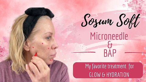 Sosum Soft - Microneedle & BAP to Hydrate and Revitalize