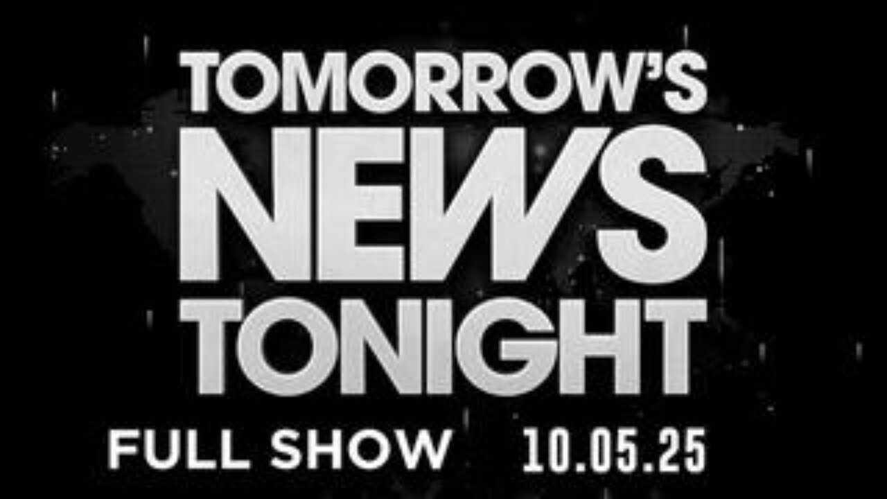 Tomorrows News Tonight - October 5, 2025