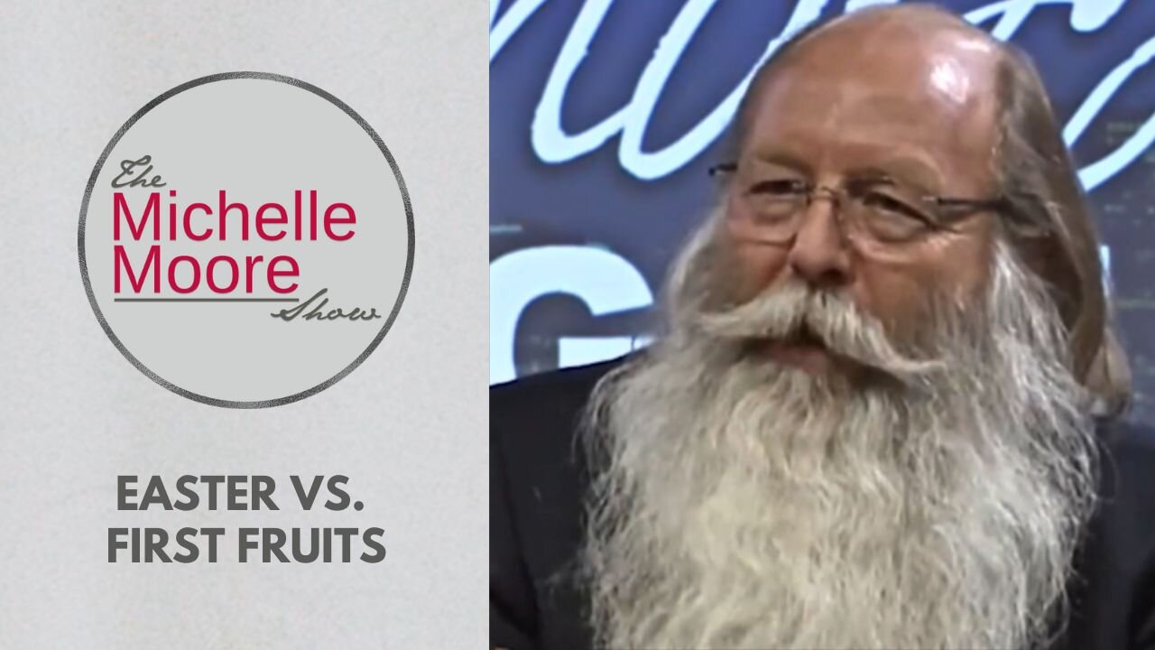 As Seen on The Michelle Moore Show: Easter Vs. First Fruits (Oct 24, 2025)