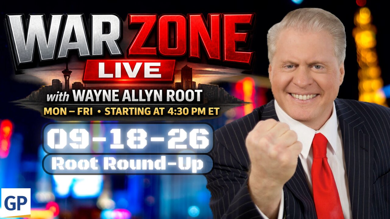 War Zone LIVE! with Wayne Allyn Root 09-18-26 (Root Round-Up) thumbnail