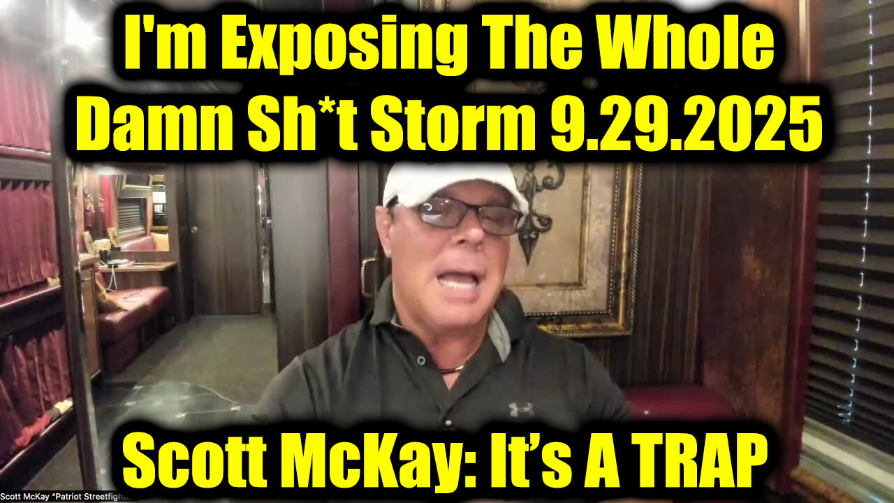 Scott McKay: It’s A TRAP 9.29.25 - Im Exposing The Whole Damn Sh*t Storm