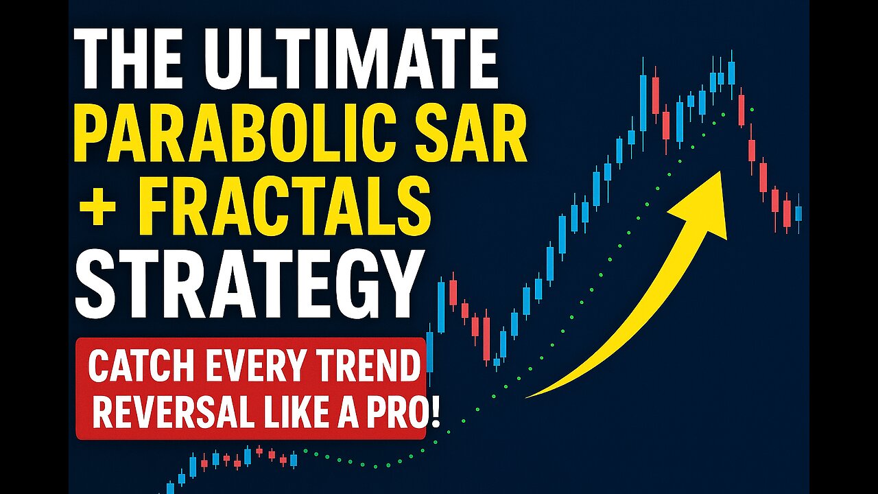 The Ultimate Parabolic SAR + Fractals Strategy | Catch Every Trend Reversal Like a Pro!