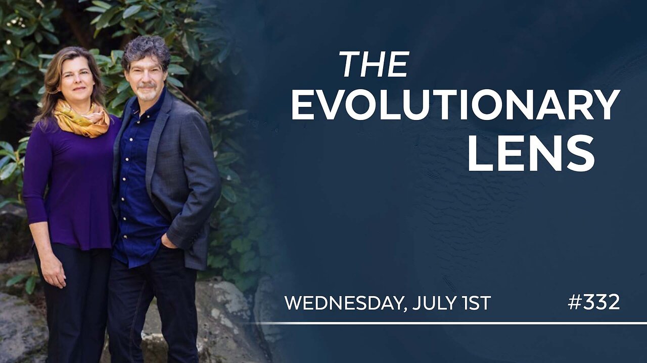 The 332nd Evolutionary Lens with Bret Weinstein and Heather Heying