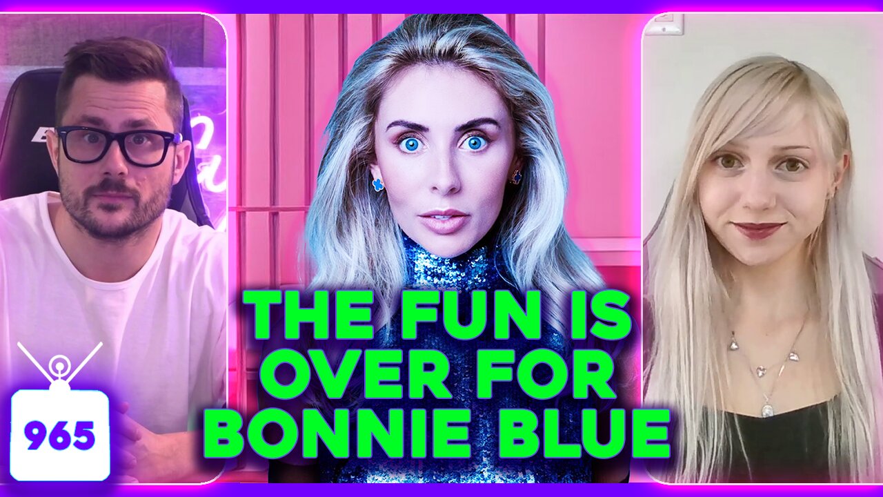 Bonnie Blue ARRESTED, McDonalds AI BACKLASH, Netflix ODs on WOKE, Sabrina Still HATES Men | Ep. 965