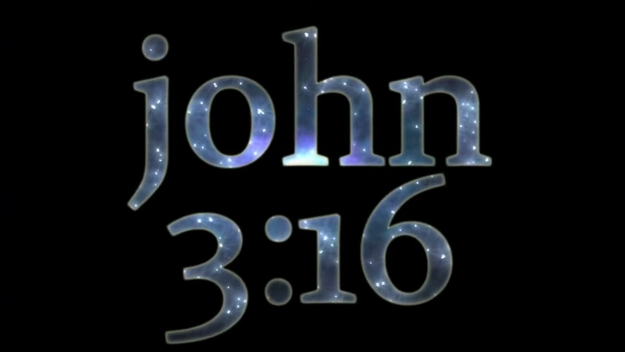 John 3:16 - FROM BEGINNING TO END