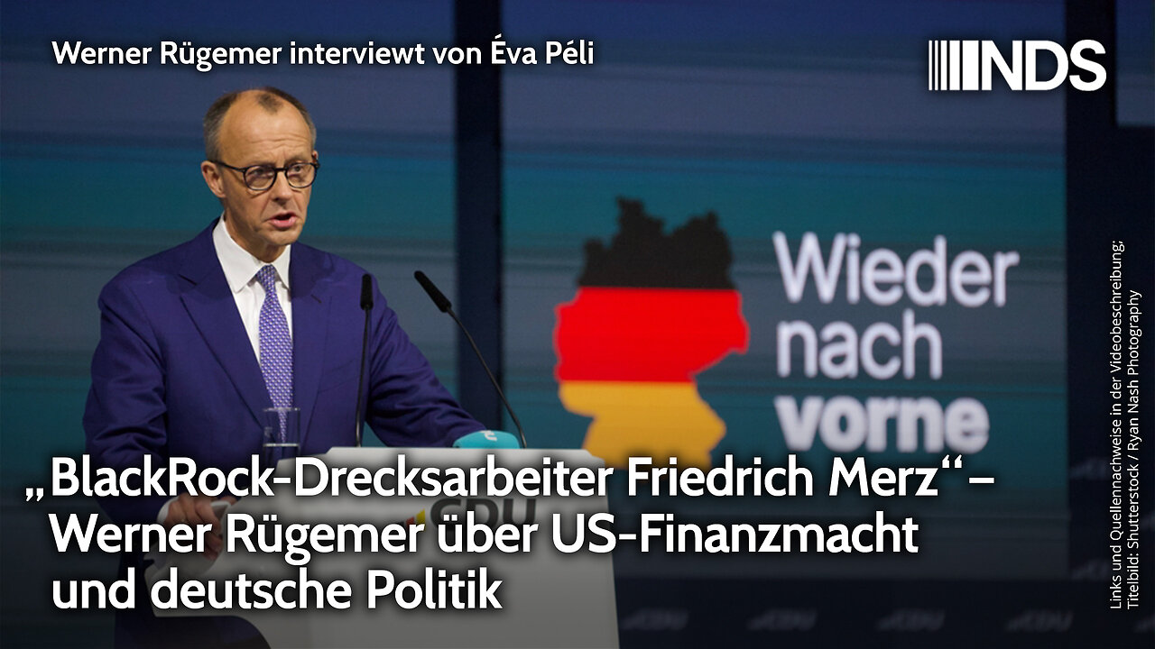 BlackRock-Drecksarbeiter Merz – Werner Rügemer über US-Finanzmacht und deutsche Politik | NDS