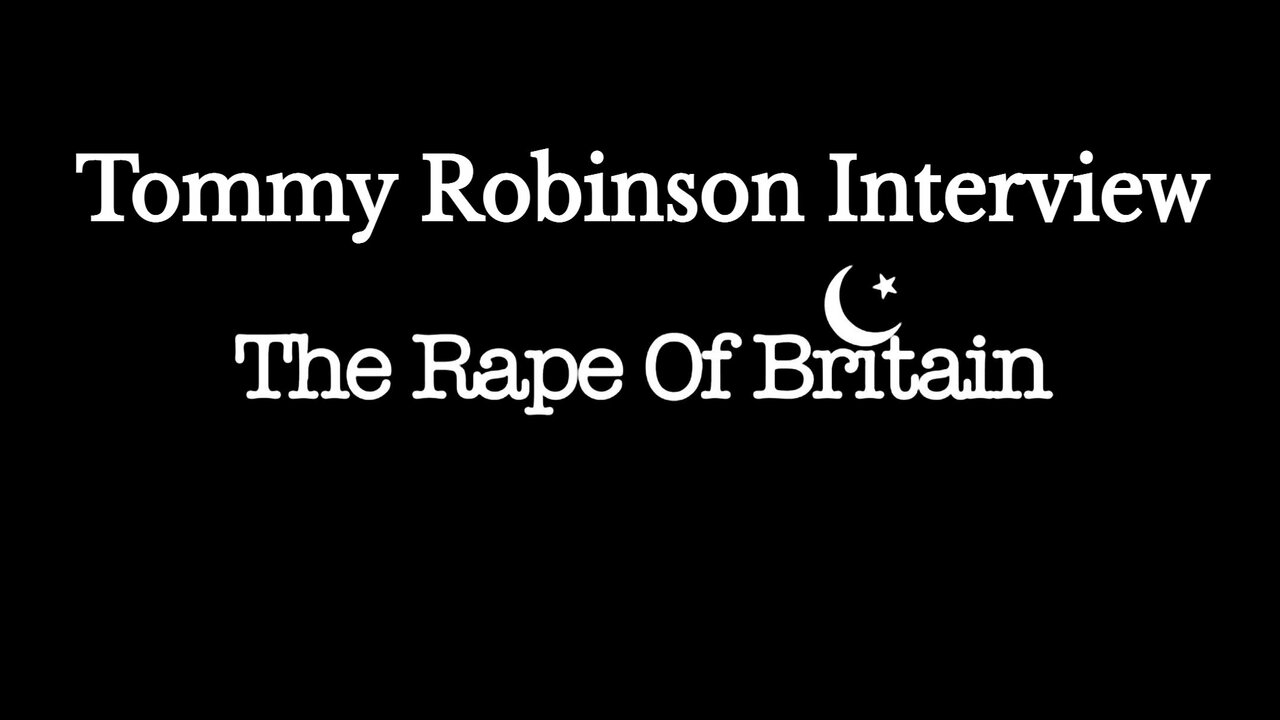 π¨π¬π§ Tommy Robinson Interview: The Rape of Britain π¬π§ π¨