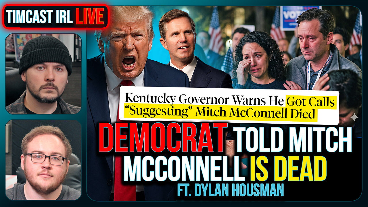 Democrat Told Mitch McConnell IS DEAD, Governor Says He Got The Call | Timcast IRL