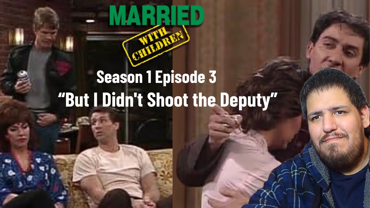Married With Children | Season 1 Episode 3 | But I Didnt Shoot the Deputy | TV Show Reaction
