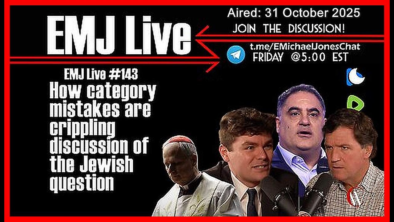 EMJ Live #143: How Category Mistakes are Crippling Discussion of the Jewish Question | β’π1H 7mins